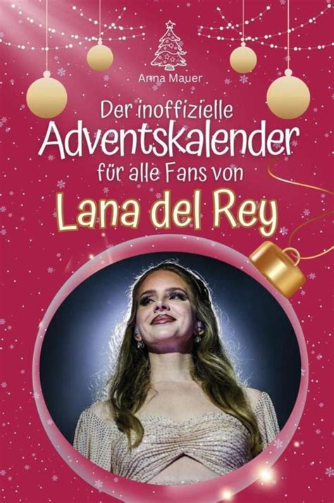 Der Inoffizielle Adventskalender F R Alle Fans Von Lana Del Rey