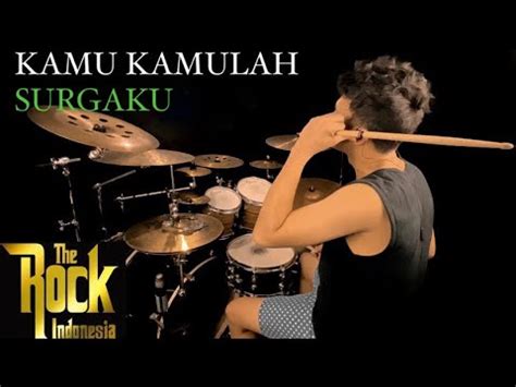 The Rock Kamu Kamulah Surgaku Drum Cover Youtube