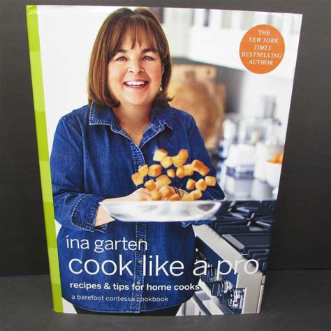 Cook Like A Pro Recipes And Tips For Home Cooks A Barefoot Contessa