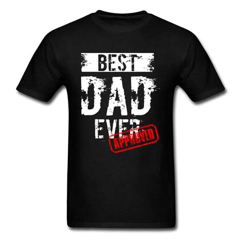 Best Dad Ever Approved T Shirt Father Day Tshirt Mens T Shirts 100