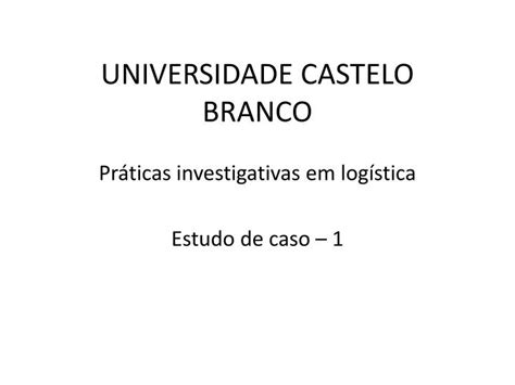 Ppt Universidade Castelo Branco Powerpoint Presentation Free