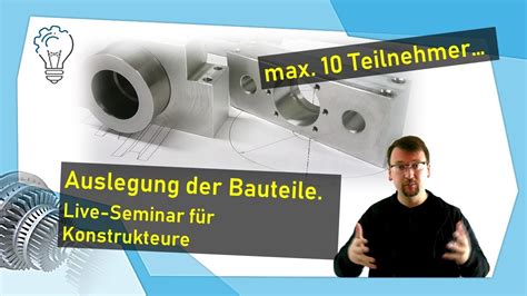 Auslegung der Bauteile Live Seminar für Konstrukteure YouTube