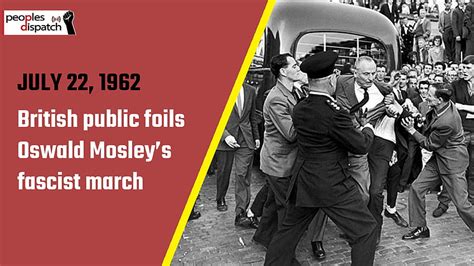 British Public Foils Oswald Mosley S Fascist March Peoples Dispatch