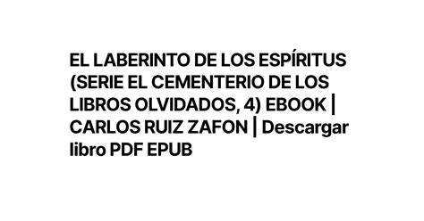 El Laberinto De Los Esp Ritus Serie El Cementerio De Los Libros