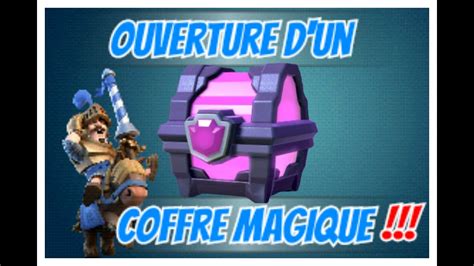 Clash Royal Fr Ouverture D Un Coffre Magique Youtube