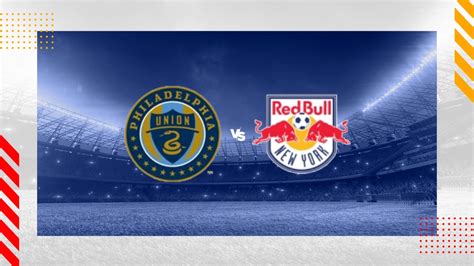 Philadelphia Union Vs New York Red Bulls Picks Prediction 7 6 24