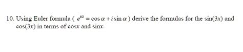 SOLVED Using Euler S Formula I E E Ix Cos X Isin X Derive