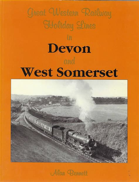 Great Western Railway Holiday Lines in Devon and West Somerset • S&DRT