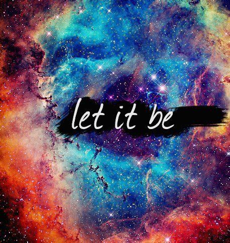 LASCIA CHE LE COSE ACCADANO LET IT BE Bellissimo Let It Be Quotes