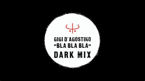 Gigi D Agostino Bla Bla Bla [dark Mix] Youtube