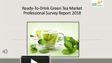 PPT Ready To Drink Green Tea Market Professional Survey Report 2018