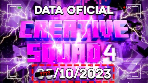 ATENÇÃO PREPARE SE Data Oficial da CREATIVE SQUAD 4 Foi Confirmada