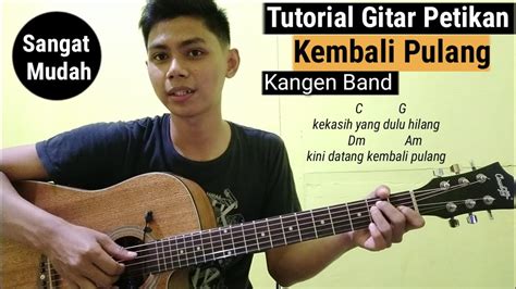 Kunci Gitar Kembali Pulang Kangen Band Tutorial Gitar Petikan Dan