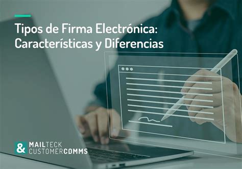 Tipos de Firma Electrónica Características y Diferencias