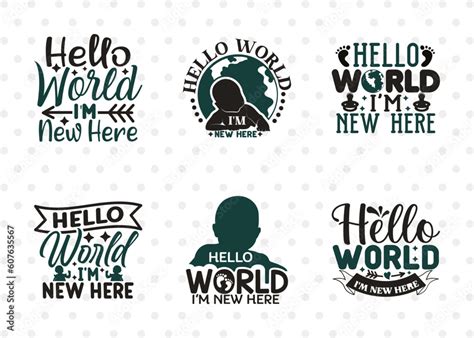 Hello World Im New Here Svg Bundle Newborn Svg Hello World Svg Cute