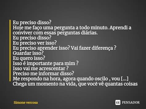 ⁠eu Preciso Disso Hoje Me Faço Uma Simone Vercosa Pensador