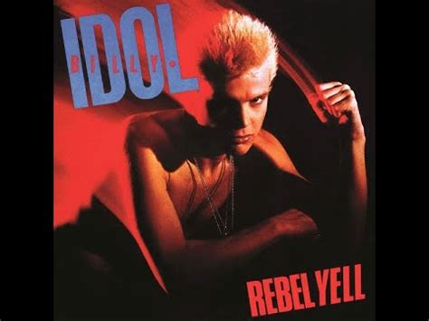 Billy Idol Rebel Yell High Quality Audio Youtube