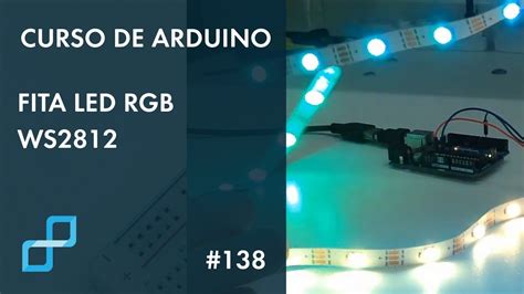 Fita Led Rgb Curso De Arduino Youtube