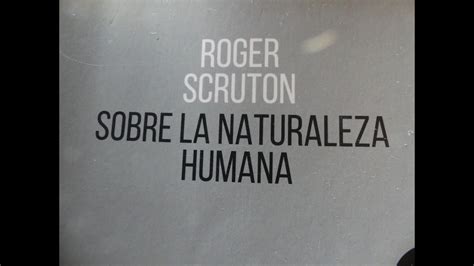 Roger Scruton Sobre La Naturaleza Humana YouTube