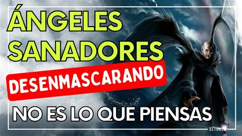 Desenmascarando Los Peligros De Los Ngeles Sanadores Youtube