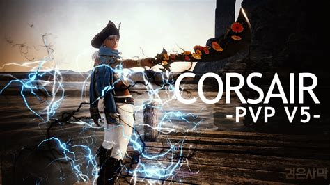 BDO CORSAIR AWAKENING PVP V5 YouTube