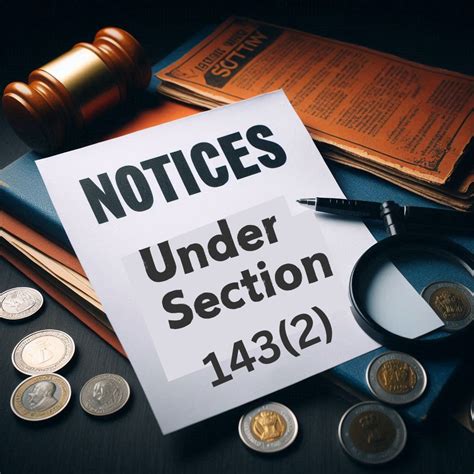 Income Tax Notice U S 143 2 For Scrutiny Assessment How To Reply