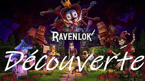 Ravenlok Découverte C est ultra simpliste mes sérieux c est