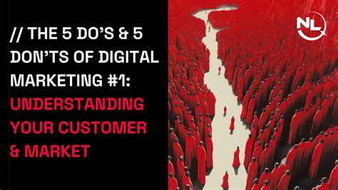 The Dos And Donts Of Digital Marketing 1 Understanding Your Customer And Market Next Level