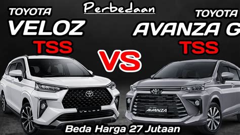 Perbedaan Toyota Veloz Q Tss Vs Avanza G Tss Youtube