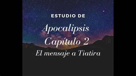 Apocalipsis Capítulo 2 El mensaje a la iglesia de Tiatira YouTube