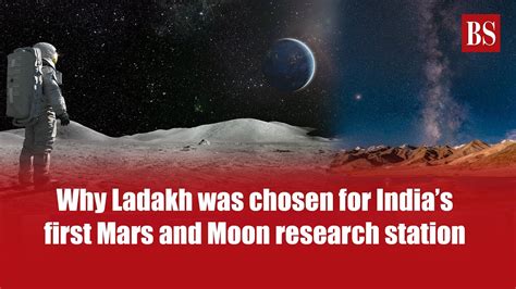 Why Ladakh Was Chosen For Indias First Mars And Moon Research Station