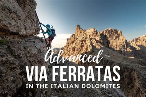 Top 5 Advanced Via Ferratas In The Italian Dolomites In A Faraway