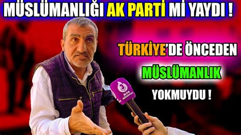 MÜSLÜMANLIĞI AK PARTİ Mİ GETİRDİ Mutlaka İzleyin YouTube