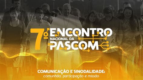 Inscrições abertas para o 7º Encontro Nacional da PASCOM Educadora 560 AM