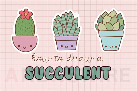 How to Draw Succulents: A Step-by-Step Guide