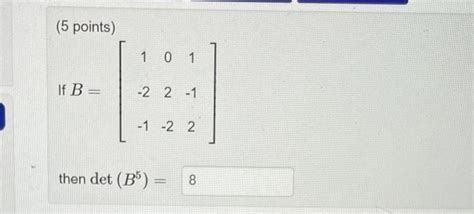 Solved 10 Points If A And B Are 2 X 2 Matrices Det A