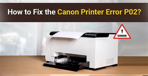 How To Fix The Canon Printer Error P02 By John Miller Medium