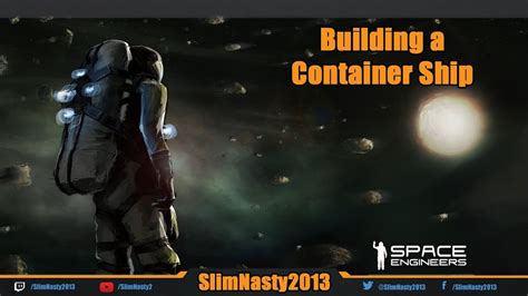 Space Engineers How To Build A Container Ship Youtube