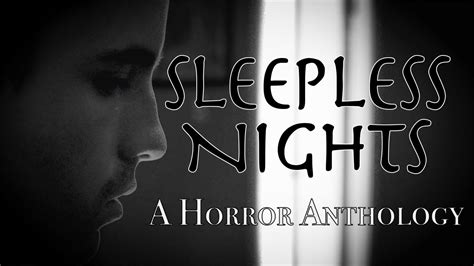 Sleepless Nights A Horror Anthology Youtube