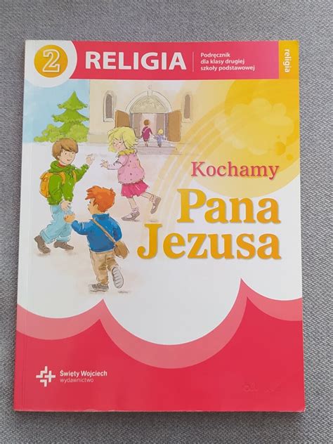 Kochamy Pana Jezusa 2 podręcznik Święty Wojciech Gniezno Kup teraz