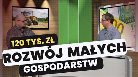 Dotacje na rozwój małych gospodarstw w 2023 roku zasady wsparcia i