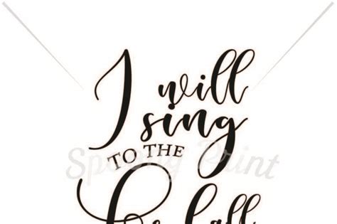 I will sing to the Lord all my life By spoonyprint | TheHungryJPEG