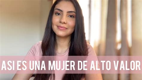 Mujer De Alto Valor Gu A De Mujeres Youtube