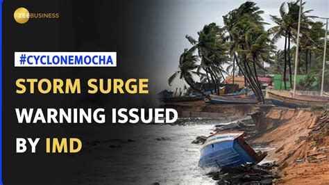 Cyclone Mocha Alert Imd Warns Depression Over Bay Of Bengal Intensifies Into Cyclonic Storm