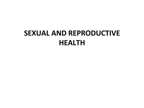 3 A Introduction To Sexual And Reproductive Health Ppt