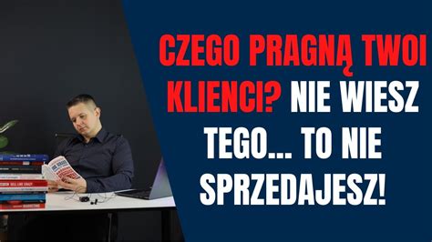 Jak Pozna Swoich Klient W Lepiej Ni Ca A Twoja Konkurencja Zr B