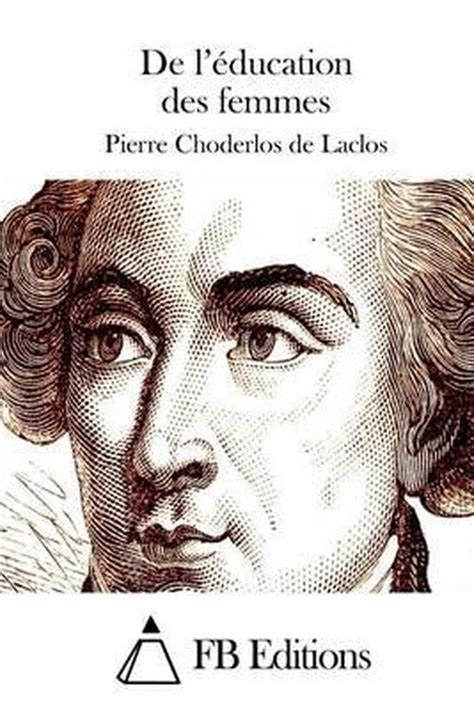 De L Education Des Femmes Pierre Choderlos De Laclos