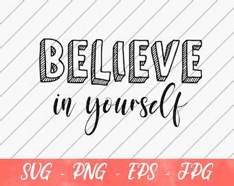 Believe In Yourself Svg Etsy