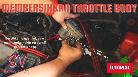 Cara Membersihkan Throttle Body Agar Mobil Lebih Responsif YouTube