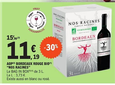 Promo AOP 5 BORDEAUX ROUGE BIO ¹ NOS RACINES chez E Leclerc